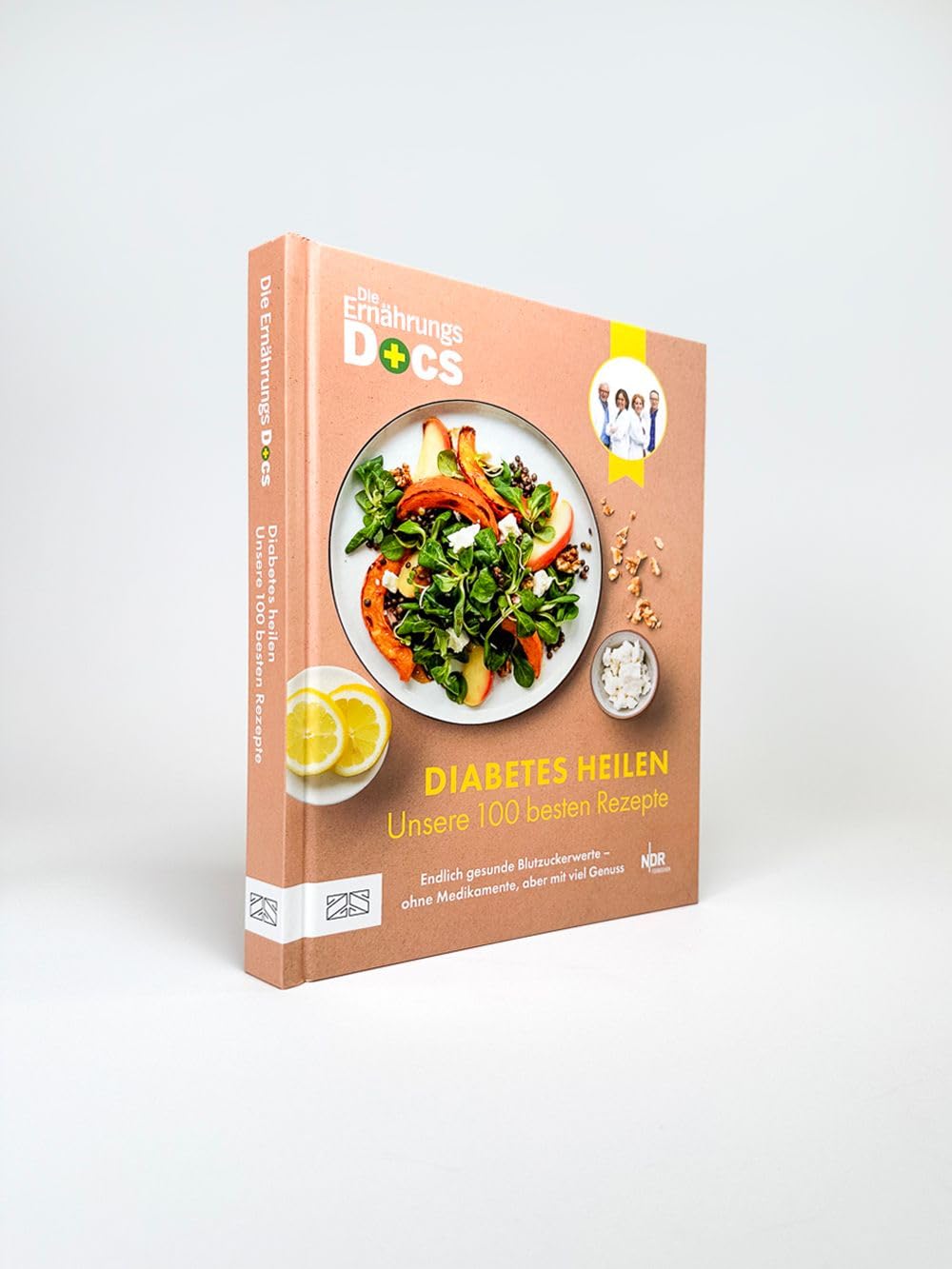 Die Ernährungs-Docs – Diabetes heilen – Unsere 100 besten Rezepte: Endlich gesunde Blutzuckerwerte – ohne Medikamente, aber mit viel Genuss