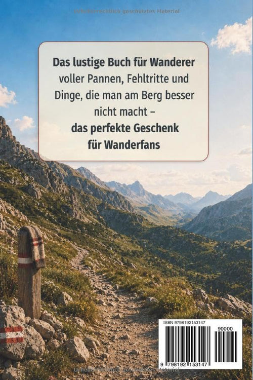 101 Dinge, die du beim Wandern auf keinen Fall tun solltest: Das lustige Buch für Wanderer voller Pannen, Fehltritte und Dinge, die man am Berg besser ... macht – das perfekte Geschenk für Wanderfans